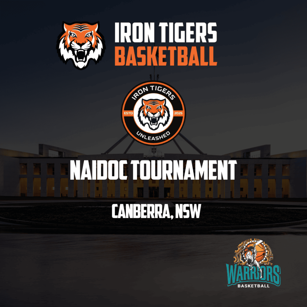 Iron Tigers Basketball Unleashed Tours NAIDOC Tournament Canberra Warriors Basketball Club ACT Basketball